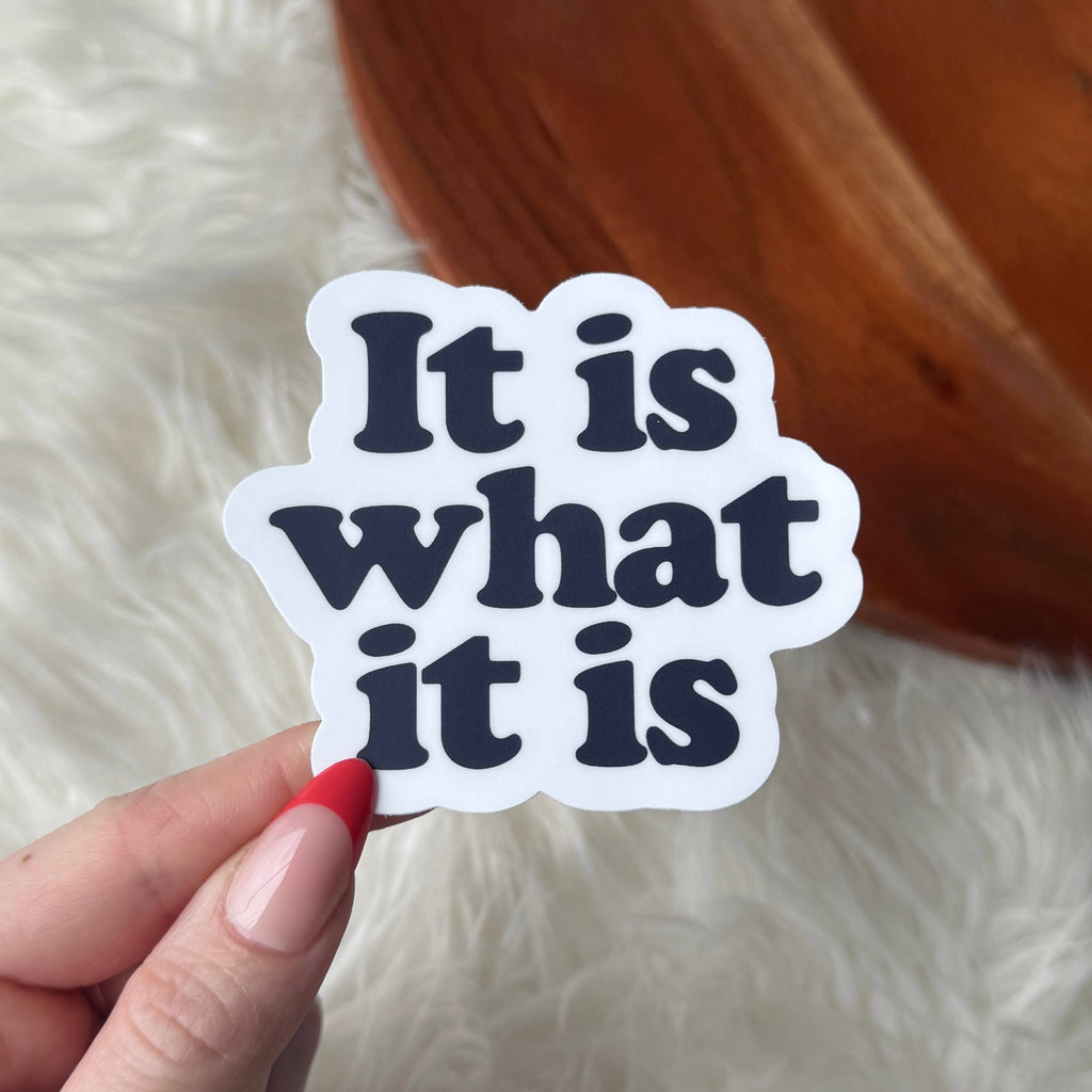 Big Moods - "It is what it is" Funny Text Sticker