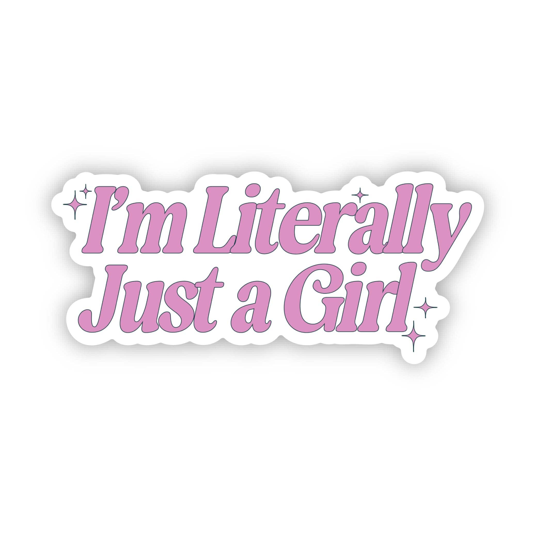 Big Moods - I'm Literally Just A Girl Pink Sticker