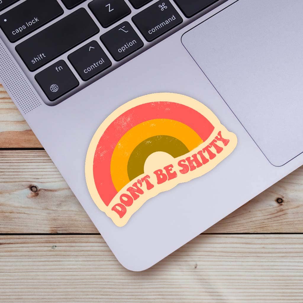 Big Moods - Don't Be Shitty Rainbow Sticker